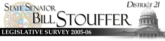 Senator Bill Stouffer - 2005 Legislative Survey