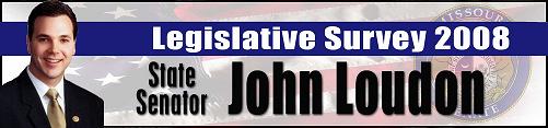 Senator John Loudon - 2008 Legislative Survey